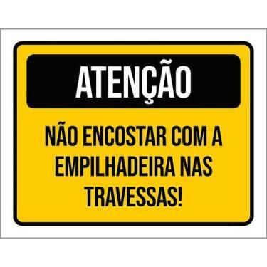 Imagem de Kit 5 Placa Acm Não Encostar Empilhadeira Travessas 18X23 - Sinalizo