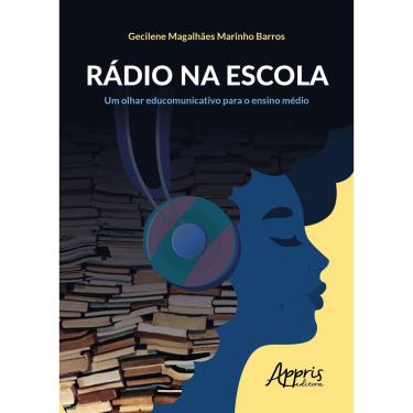 Imagem de Livro - Rádio na escola: um olhar educomunicativo para o ensino médio