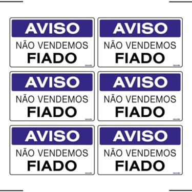 Imagem de Combo 6 Placas De Sinalização Aviso Não Vendemos Fiado 25x15 Ekomunike - P-12/2 F9e