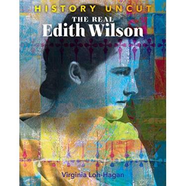 Imagem de The Real Edith Wilson (History Uncut) (English Edition)