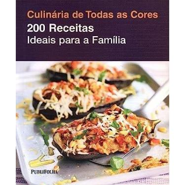 Imagem de 200 Receitas Ideais para a Familia - Serie: Culinaria de Todas as Core