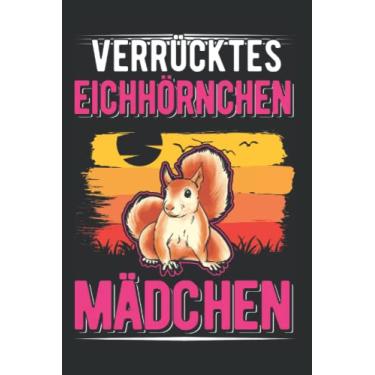 Imagem de Eichhörnchen Tagesplaner: Verrücktes Eichhörnchen Mädchen/Kalender 2023 & 2024 / Wochenplaner Tagesplaner Planer/Planungsbuch To-Do-Liste / 6x9 Zoll / 100 ausfüllbare Seiten