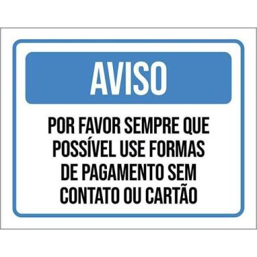 Imagem de Kit 10 Placa Acm Favor Use Forma Pagamento Sem Contato 18X23 - Sinaliz