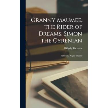 Imagem de Granny Maumee, the Rider of Dreams, Simon the Cyrenian; Plays for a Negro Theater