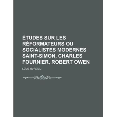 Imagem de Etudes Sur Les Reformateurs Ou Socialistes Modernes Saint-Simon, Charles Fournier, Robert Owen