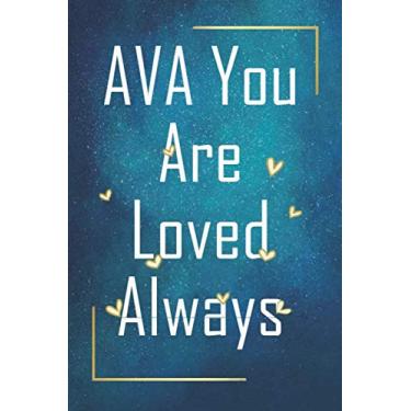 Imagem de AVA You Are Loved Always - Personalized Name Writing Journal with Love Quotes: Happy Valentines Day, Valentines Day Gift Ideas | Notebook, Loved One Boyfriend, Girlfriend | Cute Quote On Cover,