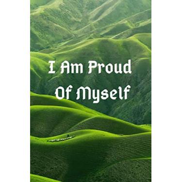Imagem de I Am Proud Of Myself Notebook paperback 6 * 9 120 pages