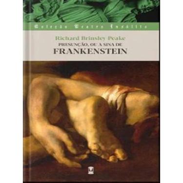 Imagem de Presunção, Ou A Sina De Frankenstein