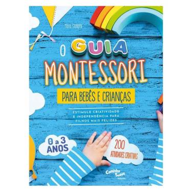 Imagem de Montessori - O guia para bebês E crianças de 0 A 3 anos – estimule criatividade E independência para