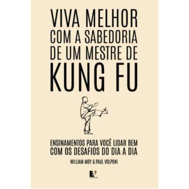 Imagem de Viva Melhor Com A Sabedoria De Um Mestre De Kung Fu - EV PUBLICACOES, 