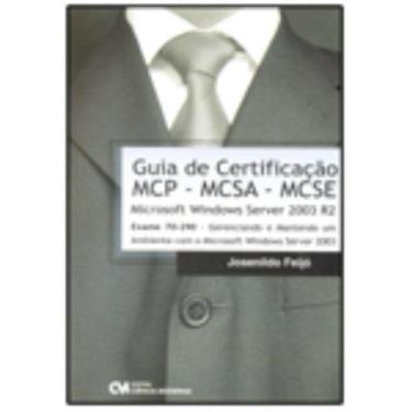 Imagem de Guia de Certificação MCP - MCSA - MCSE Microsoft Windows Server 2003 R