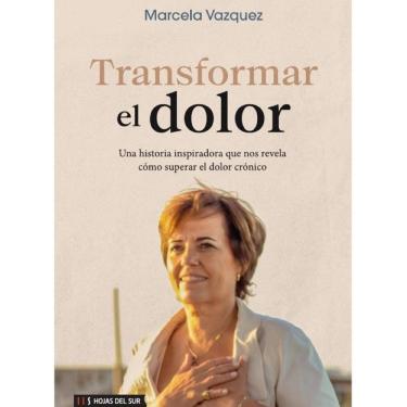 Imagem de Transformar el dolor: Una historia inspiradora que nos revela cómo superar el dolor crónico - Espanh