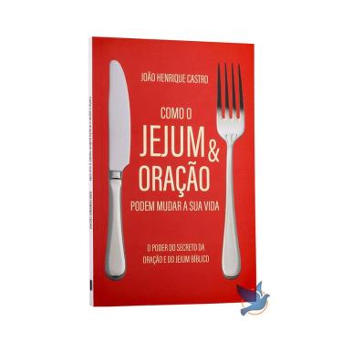 Imagem de Livro Como Jejum e Oração Podem Mudar a Sua Vida João Henrique Castro