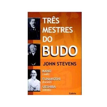 Imagem de Livro - Três Mestres do Budo: Kano (Judô), Funakoshi (Karatê) e Ueshiba (Aikido)