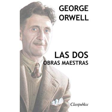 Imagem de George Orwell - Las dos obras maestras: Rebelión en la granja - 1984