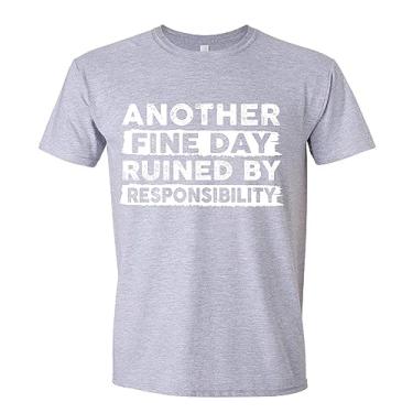 Imagem de Camiseta divertida Another Fine Day Ruined by Responsibility, camiseta sarcástica de piada de humor para homens e mulheres, Cinza mesclado, G