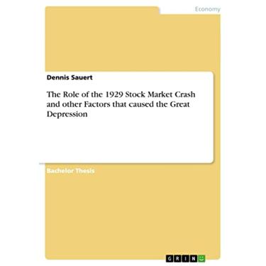 Imagem de The Role of the 1929 Stock Market Crash and other Factors that caused the Great Depression (English Edition)