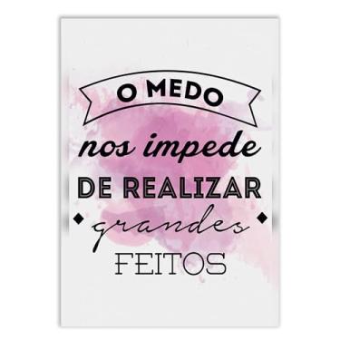 Imagem de Placa Decorativa Frases O Medo Nos Impede Decoração Poster Quarto Sala