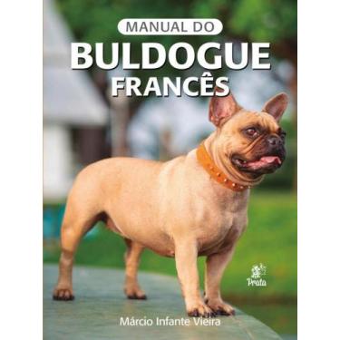 Imagem de Manual do buldogue francês - PRATA EDITORA