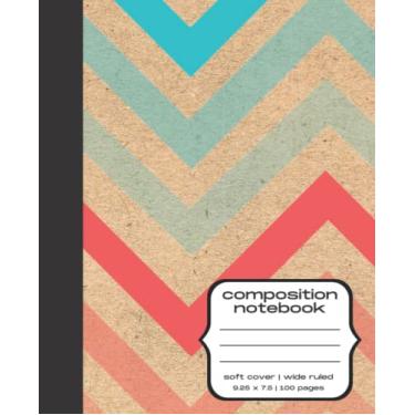 Imagem de Chevron Composition Notebook: Soft Cover Wide Ruled Lined Paper (9.25 x 7.5-100 pages) Rustic Teal Coral Peach Kraft Lined Writing Journal Composition Notebooks for Women