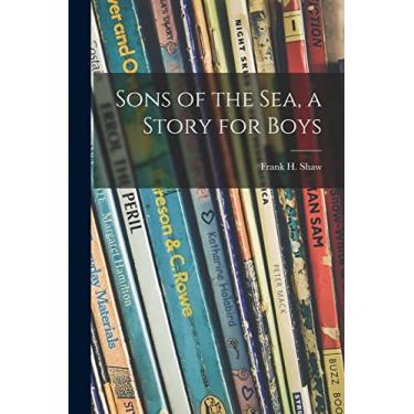 Imagem de Sons of the Sea, a Story for Boys