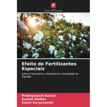 Imagem de Efeito de Fertilizantes Especiais: Sobre Crescimento, Rendimento e Qualidade do Algodão