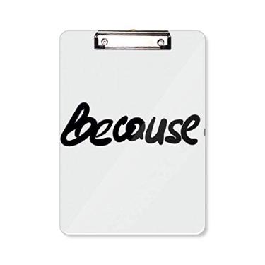 Imagem de Because Funny Citação Prancheta para escrever à mão, pasta, bloco de escrita A4