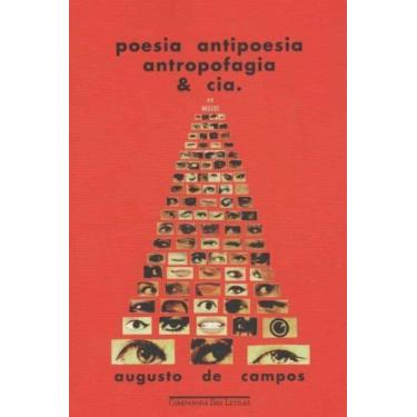 Imagem de Poesia, Antipoesia, Antropofagia E Cia - Companhia Das Letras