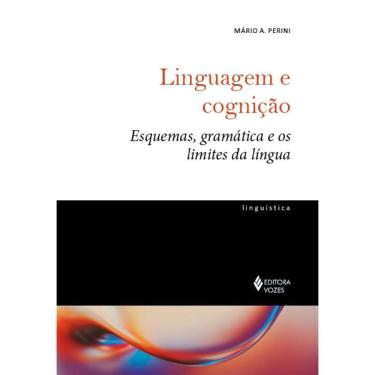 Imagem de Linguagem e cognição: Esquemas, gramática e os limites da língua