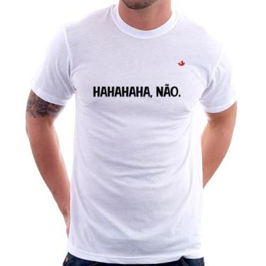 Imagem de Camiseta Hahahaha, Não. - Foca na Moda, Branco, GG