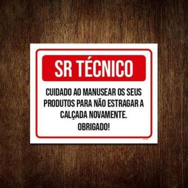 Imagem de Placa Sr Técnico Cuidado Manusear Produtos Calçada 18X23