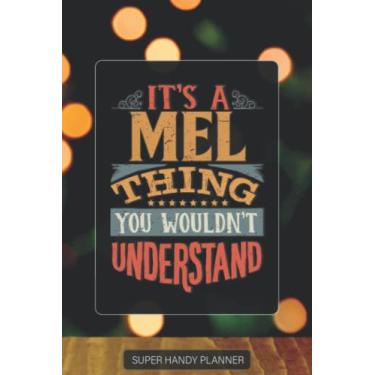 Imagem de Mel: It's A Mel Thing You Wouldnt Understand - Custom Name Gift Planner Calendar Notebook Journal