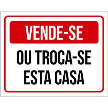 Imagem de Placa De Sinalização - Vende-Se Troca-Se Esta Casa 36X46