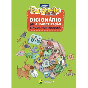 Imagem de Eu gosto m@is Dicionário de Alfabetização Língua Portuguesa: Coleção Eu gosto mais