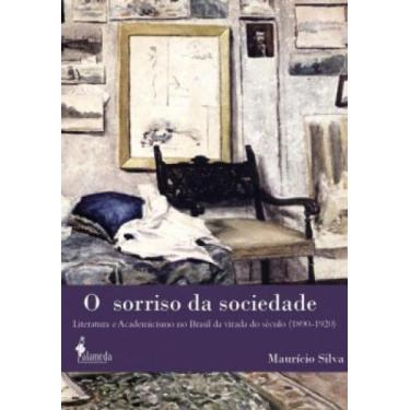 Imagem de Sorriso Da Sociedade, O: Literatura E Academicismo No Brasil Da Virada