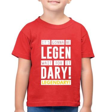 Imagem de Camiseta Algodão Infantil It's gonna be Legendary - Foca na Moda, Verm