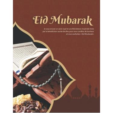 Imagem de Carnet de notes Eid Mubarak: - Notebook - Cadeau a tout les musulmans par l'occasion d'aid fitr et adha - A offrir a nos proches, familles, amis, ... l'amour de la fraternité entre les musulmans