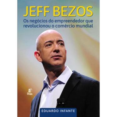 Imagem de Jeff Bezos Os Negócios Do Empreendedor Que Revolucionou O