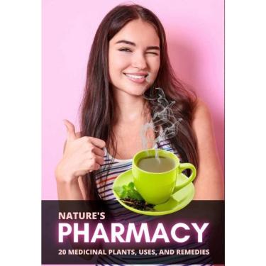 Imagem de Nature's Pharmacy: 20 Medicinal Plants, Uses, and Remedies - Inglês