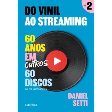 Imagem de Do Vinil Ao Streaming Vol. 2 - 60 Anos Em Outros 60 Discos