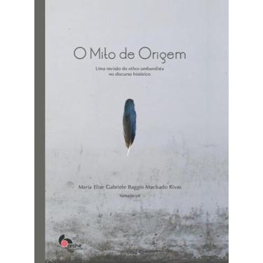 Imagem de O Mito de Origem: Uma Revisão do Ethos Umbandista no Discurso Históric