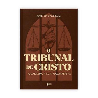 Imagem de O Tribunal de Cristo - Qual sera a sua recompensa - Walter Brunelli - 