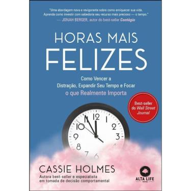 Imagem de Horas mais felizes: como vencer a distração, expandir seu tempo e focar o que realmente importa