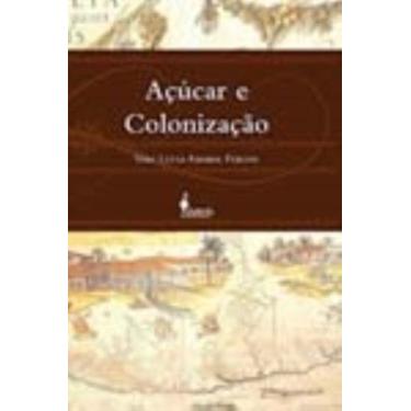 Imagem de Açúcar e Colonização - ALAMEDA CASA EDITORIAL
