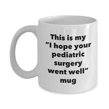 Imagem de Caneca This is My I Hope Your Pediatric Surgery Went Well - Caneca de café de cacau quente divertido - Presente Get Well Soon - Ideia novidade de presente de mordaça