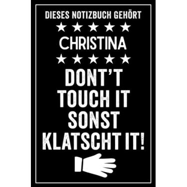 Imagem de Christina - Don't touch it sonst klatscht it!: Lustiges Personalisiertes Notizbuch A5 I 120 Seiten I Klassisch & Elegant In Schwarz I Das perfekte, individuelle Geschenk für Familie, Freunde, Kollegen