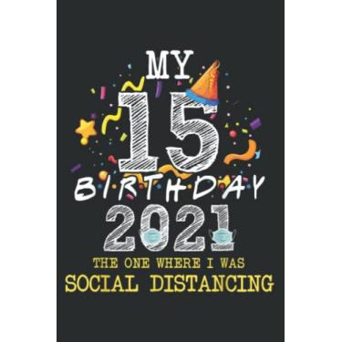 Imagem de I Turned 15 in Quarantine 2021 Cute 15Th Birthday Gift Meme: Lined Notebook: 6" x 9", 120 Pages, Wide Ruled Line Paper, Lined Notebook Journal for Work, School and College Supplies.