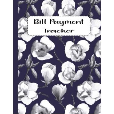 Imagem de Bill Payment Tracker: Monthly Bill Payment Organizer Tracker,| 8.5" x 11" 120 Pages | Bill Payment Checklist to manage and budget for expenses