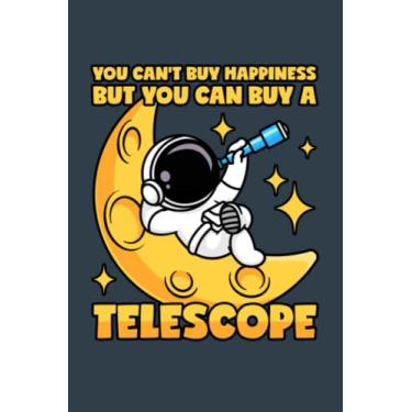 Imagem de You Can't Buy Happiness But You Can Buy A Telescope: Dot Grid Journal Notebook (6x9 inches) with 120 Pages