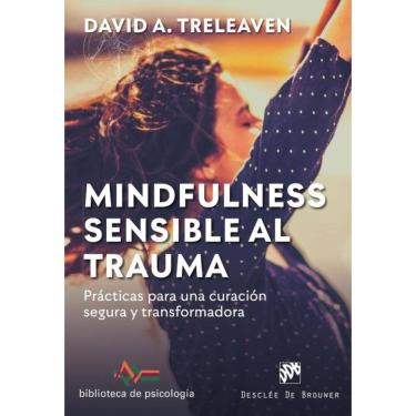Imagem de Mindfulness sensible al trauma. Prácticas para una curación segura y transformadora - Espanhol